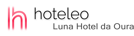 hoteleo - Luna Hotel da Oura