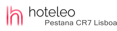 hoteleo - Pestana CR7 Lisboa