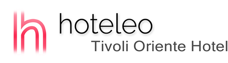 hoteleo - Tivoli Oriente Hotel