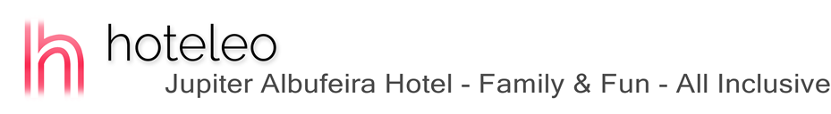 hoteleo - Jupiter Albufeira Hotel - Family & Fun - All Inclusive