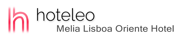 hoteleo - Melia Lisboa Oriente Hotel