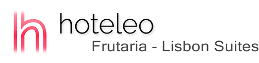 hoteleo - Frutaria - Lisbon Suites